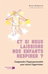 Et Si Nous Laissions Nos Enfants Respirer ?