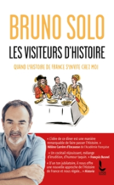 Les visiteurs d'Histoire: Quand l'histoire de France s'invite chez moi