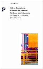 Passions de familles. Récits de psychothérapies familiales et individuelles