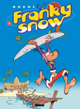 Franky Snow, tome 9 : Surf paradise club
