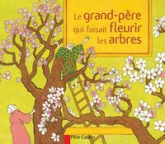 Le grand-père qui faisait fleurir les arbres