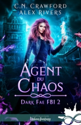 Dark Fae FBI, tome 2 : Agent du chaos