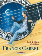 Francis Cabrel : Les beaux dessins