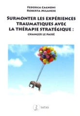 Surmonter les expériences traumatiques du passé avec la thérapie stratégique