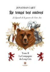 Le temps des ombres, tome 2 : La Compagnie du Loup Gris