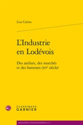 L'Industrie en Lodévois: Des ateliers, des marchés et des hommes