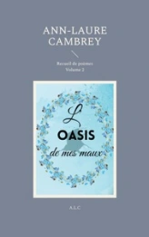 L'oasis de mes maux: Volume 2
