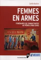 Femmes en armes: Itinéraires de combattantes au Pérou