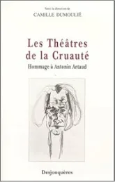 Les Théâtres de la cruauté : Hommage à Antonin Artaud