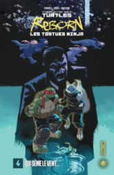 Les Tortues Ninja - Reborn, tome 4 : Qui sème le vent...