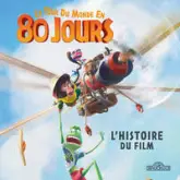 Le tour du monde en 80 jours : L'histoire du film