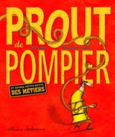 Prout de pompier et autres petits bruits des métiers