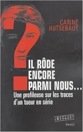 Il rôde encore parmi nous...