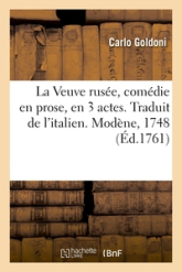 La Veuve rusée, comédie en prose, en 3 actes. Traduit de l'italien. Modène, 1748