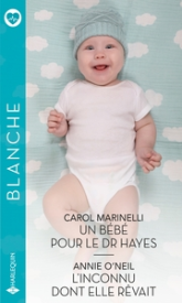 Un bébé pour le Dr Hayes - L'inconnu dont elle rêvait