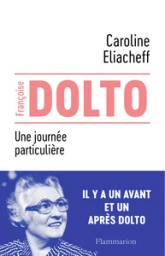 Françoise Dolto : Une journée particulière
