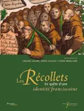 Les Récollets : En quête d'une identité franciscaine