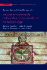 IMAGES ET ORNEMENTS AUTOUR DES ORDRES MILITAIRES AU MOYEN AGE