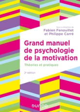 Grand manuel de psychologie de la motivation - 2e éd.: Théories et pratiques