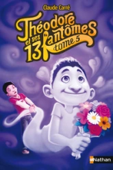 Théodore et ses 13 fantômes, Tome 5 :