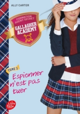 Gallagher Academy, tome 3 : Espionner n'est pas tuer