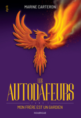 Les Autodafeurs, tome 1 : Mon frère est un gardien
