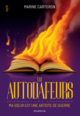 Les Autodafeurs, tome 2 : Ma soeur est une artiste de guerre