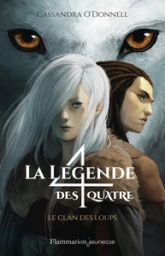 La légende des quatre, tome 1 : Le clan des loups