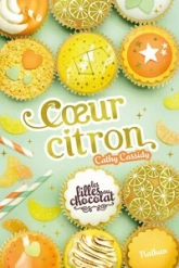 Les filles au chocolat - tome 10 : Coeur Citron - Roman - Dès 9 ans