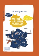 Metéo et climat, ce n'est pas la même chose !