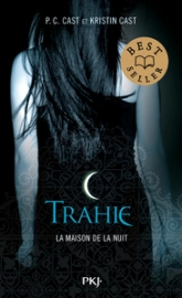 La maison de la nuit, tome 2 : Trahie