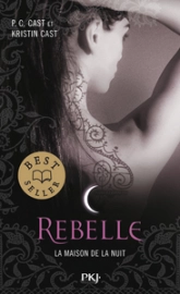 La maison de la nuit, tome 4 : Rebelle