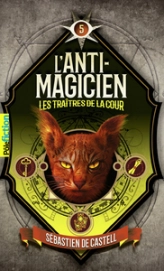 L'anti-magicien, tome 5 : Les traîtres de la cour