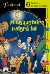 Z'azimut - 6 histoires de cape et d'épée : Mousquetaire malgré lui
