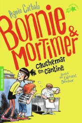 Bonnie & Mortimer, tome 2 : Cauchemar en cantine