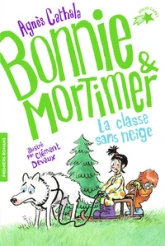 Bonnie & Mortimer, tome 3 : La classe de neige