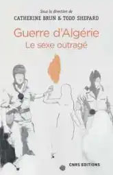 Le sexe, la violence et la guerre d'Algérie