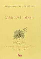 Libres cahiers pour la psychanalyse, n°10 : L'objet de jalousie