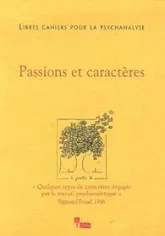 Libres cahiers pour la psychanalyse, n°13 : Passions et caractères