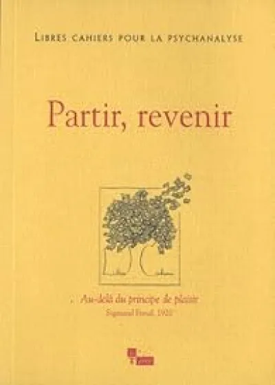 Libres cahiers pour la psychanalyse, n°26 : Partir, revenir