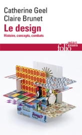 Le design: Histoire, concepts, combats