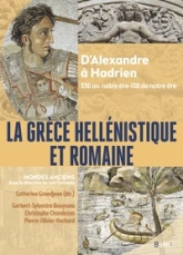 La Grèce hellénistique et romaine: D'Alexandre le Grand à Hadrien