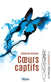 Coeurs captifs: Santiago trilogie T1
