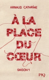 À la place du coeur, tome 1