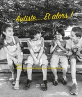 Autiste ... et Alors !