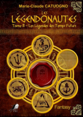 Les Légendonautes, tome 3 : Les légendes des temps futurs