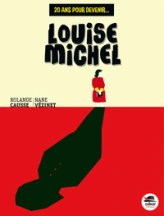 20 ans pour devenir... Louise Michel