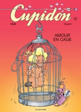 Cupidon, tome 17 : Amour en cage