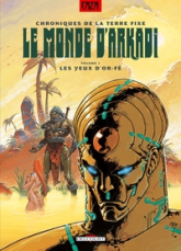 Le Monde d'Arkadi, Tome 1 : Les Yeux d'Or-Fé