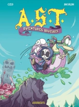 A.S.T., tome 5 : Aventures baveuses